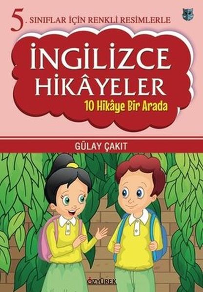 5. Sınıflar İçin Renkli Resimlerle İngilizce Hikayeler Seti - 10 Hikaye Bir Arada 5. Sınıflar İçin Renkli Resimlerle İngilizce Hikayeler Seti - 10 Hikaye Bir Arada