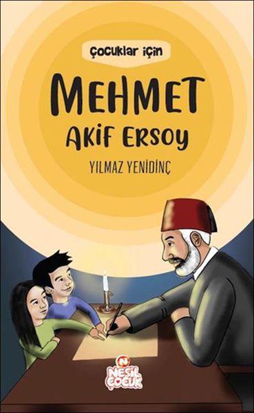 Çocuklar İçin Mehmet Akif Ersoy Çocuklar İçin Mehmet Akif Ersoy