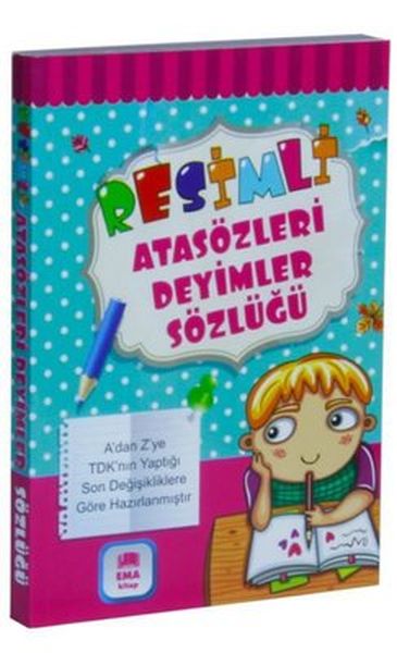 Resimli Atasözleri Deyimler Sözlüğü Resimli Atasözleri Deyimler Sözlüğü