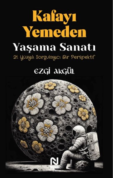Kafayı Yemeden Yaşama Sanatı Kafayı Yemeden Yaşama Sanatı