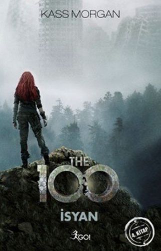 The 100 - 4. Kitap - İsyan The 100 - 4. Kitap - İsyan