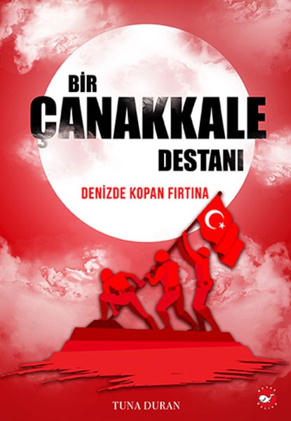 Bir Çanakkale Destanı - Denizde Kopan Fırtına Bir Çanakkale Destanı - Denizde Kopan Fırtına