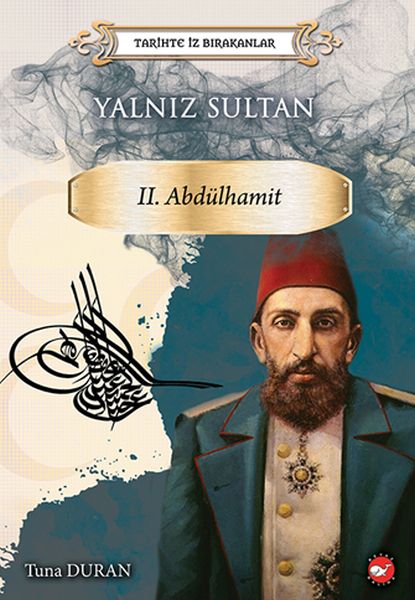 Yalnız Sultan - Tarihte İz Bırakanlar Yalnız Sultan - Tarihte İz Bırakanlar