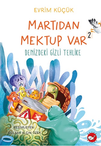 Martıdan Mektup Var 2 Denizdeki Gizli Tehlike Martıdan Mektup Var 2 Denizdeki Gizli Tehlike