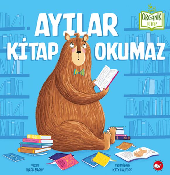 Ayılar Kitap Okumaz - Organik Kitaplar Ayılar Kitap Okumaz - Organik Kitaplar