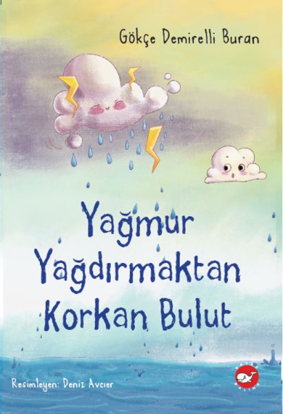Yağmur Yağdırmaktan Korkan Bulut Yağmur Yağdırmaktan Korkan Bulut
