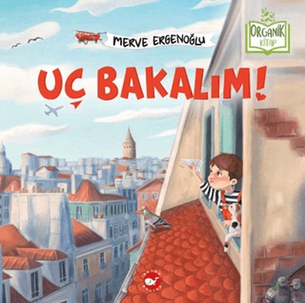 Uç Bakalım (Organik Kitap) Uç Bakalım (Organik Kitap)