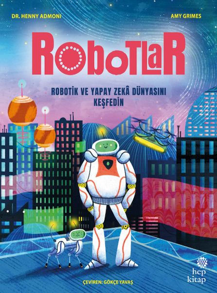 Robotlar Robotik ve Yapay Zekâ Dünyasını Keşfedin