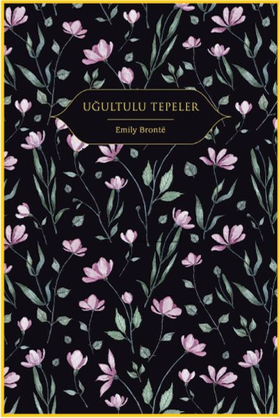 Uğultulu Tepeler (Altın Yaldızlı - Ciltli) Uğultulu Tepeler (Altın Yaldızlı - Ciltli)