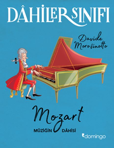 Dahiler Sınıfı Mozart - Müziğin Dahisi Dahiler Sınıfı Mozart - Müziğin Dahisi