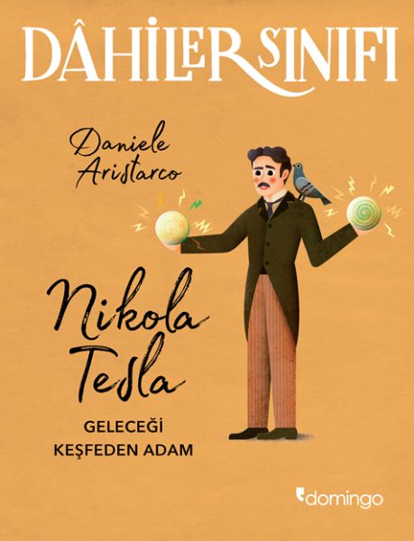 Dahiler Sınıfı - Nikola Tesla Geleceği Keşfeden Adam Dahiler Sınıfı - Nikola Tesla Geleceği Keşfeden Adam