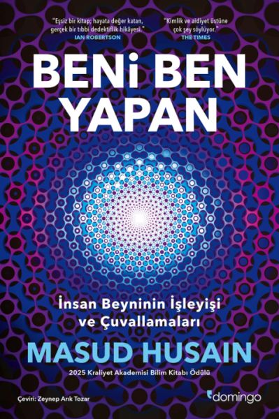 Beni Ben Yapan İnsan Beyninin İşleyişi ve Çuvallamaları