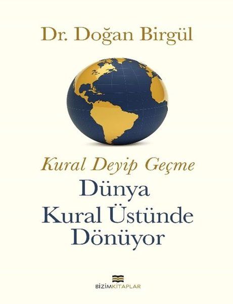 Kural Deyip Geçme Dünya Kural Üstüne Dönüyor Kural Deyip Geçme Dünya Kural Üstüne Dönüyor