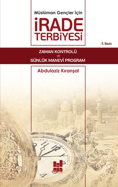Müslüman Gençler İçin İrade Terbiyesi Müslüman Gençler İçin İrade Terbiyesi