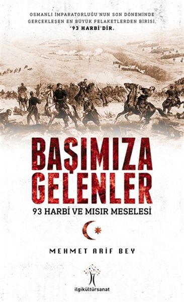 Başımıza Gelenler - 93 Harbi ve Mısır Meselesi Başımıza Gelenler - 93 Harbi ve Mısır Meselesi