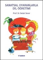 Sanatsal Uyaranlarla Dil Öğretimi Sanatsal Uyaranlarla Dil Öğretimi