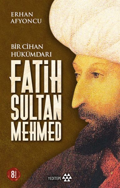 Bir Cihan Hükümdarı Fatih Sultan Mehmed Bir Cihan Hükümdarı Fatih Sultan Mehmed
