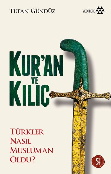 Kur'an ve Kılıç; Türkler Nasıl Müslüman Oldu?-Ciltsiz Kur'an ve Kılıç; Türkler Nasıl Müslüman Oldu?-Ciltsiz