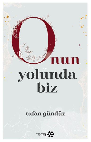 Onun Yolunda Biz Onun Yolunda Biz