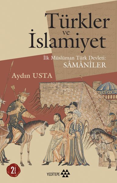 Türkler ve İslamiyet - İlk Müslüman Türk Devleti Samaniler Türkler ve İslamiyet - İlk Müslüman Türk Devleti Samaniler