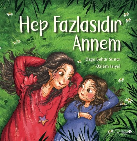 Hep Fazlasıdır Annem Hep Fazlasıdır Annem
