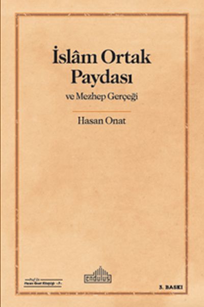 İslam Ortak Paydası ve Mezhep Gerçeği İslam Ortak Paydası ve Mezhep Gerçeği