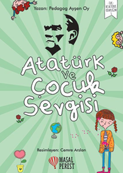 Atatürk ve Çocuk Sevgisi Atatürk ve Çocuk Sevgisi