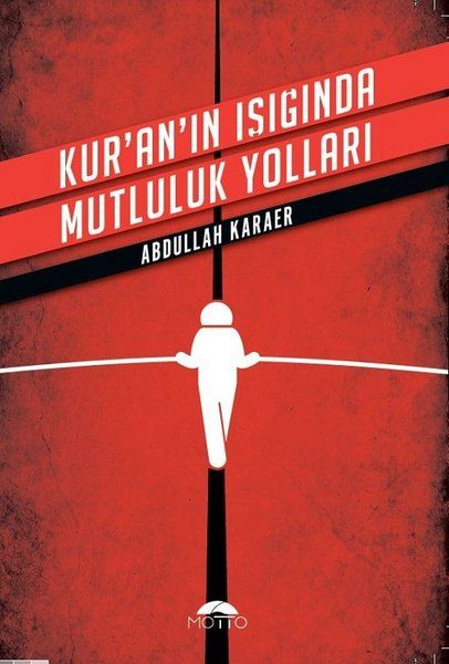 Kuranın Işığında Mutluluk Yolları Kuranın Işığında Mutluluk Yolları