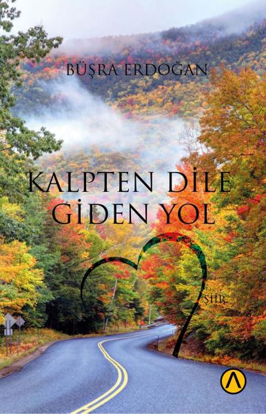 Kalpten Dile Giden Yol Kalpten Dile Giden Yol