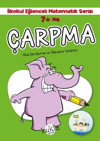 İlkokul Eğlenceli Matematik Serisi - Çarpma 7+ Yaş İlkokul Eğlenceli Matematik Serisi - Çarpma 7+ Yaş