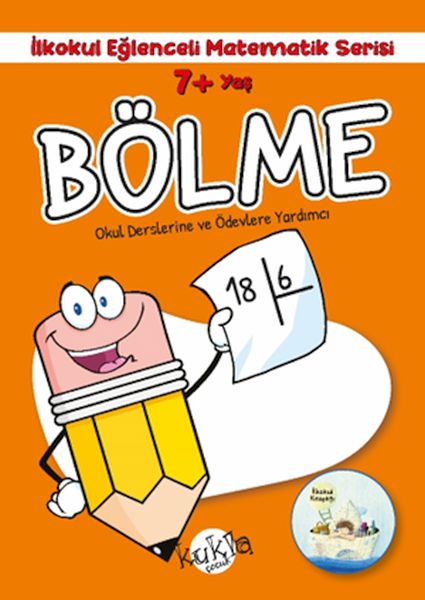 İlkokul Eğlenceli Matematik Serisi - Bölme 7+ Yaş İlkokul Eğlenceli Matematik Serisi - Bölme 7+ Yaş