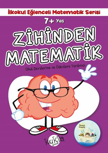 İlkokul Eğlenceli Matematik Serisi - Zihinden Matematik 7+ Yaş İlkokul Eğlenceli Matematik Serisi - Zihinden Matematik 7+ Yaş