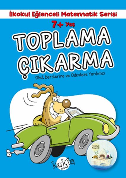 İlkokul Eğlenceli Matematik Serisi - Toplama Çıkarma 7+ Yaş İlkokul Eğlenceli Matematik Serisi - Toplama Çıkarma 7+ Yaş