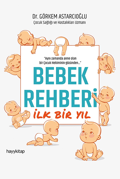 Bebek Rehberi - İlk Bir Yıl Bebek Rehberi - İlk Bir Yıl