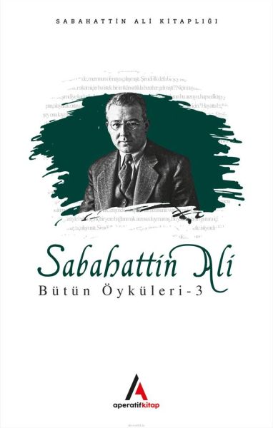 Sabahattin Ali - Bütün Öyküler 3 Sabahattin Ali - Bütün Öyküler 3