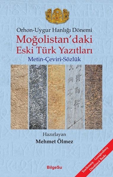 Orhon - Uygur Hanlığı Dönemi - Moğolistandaki Eski Türk Yazıtları Orhon - Uygur Hanlığı Dönemi - Moğolistandaki Eski Türk Yazıtları