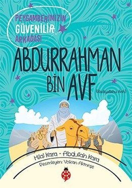 Abdurrahman Bin Avf - Peygamberimizin Güvenilir Arkadaşı Abdurrahman Bin Avf - Peygamberimizin Güvenilir Arkadaşı