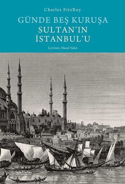 Günde Beş Kuruşa Sultan'ın İstanbul'u Günde Beş Kuruşa Sultan'ın İstanbul'u