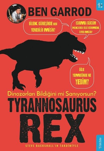 Tyrannosaurus Rex; Dinozorları Bildiğini mi Sanıyorsun? Tyrannosaurus Rex; Dinozorları Bildiğini mi Sanıyorsun?