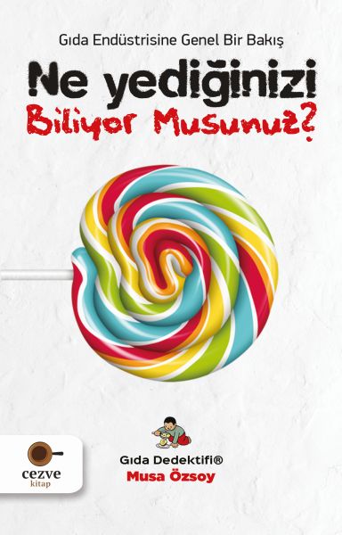 Ne Yediğinizi Biliyor Musunuz? - Gıda Dedektifi Ne Yediğinizi Biliyor Musunuz? - Gıda Dedektifi