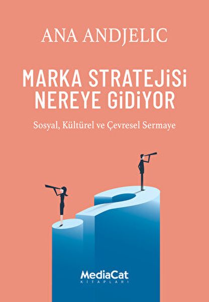 Marka Stratejisi Nereye Gidiyor Marka Stratejisi Nereye Gidiyor