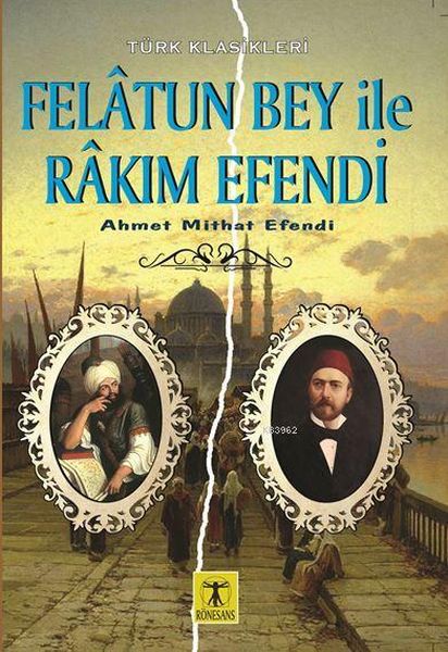 Felatun Bey ile Rakım Efendi Felatun Bey ile Rakım Efendi