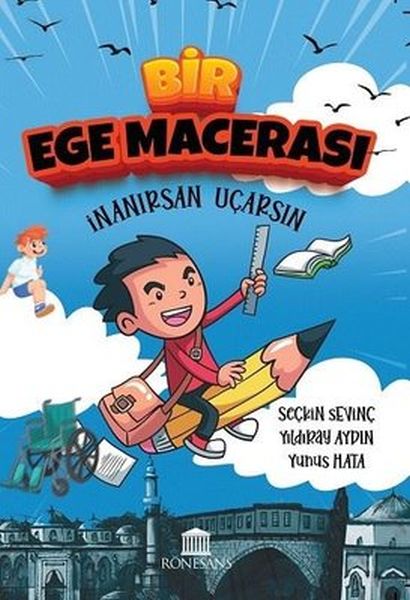 Bir Ege Macerası - İnanırsan Uçarsın Bir Ege Macerası - İnanırsan Uçarsın
