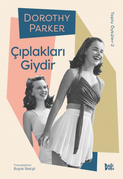 Çıplakları Giydir - Dorothy Parker Toplu Öyküler 2 Çıplakları Giydir - Dorothy Parker Toplu Öyküler 2