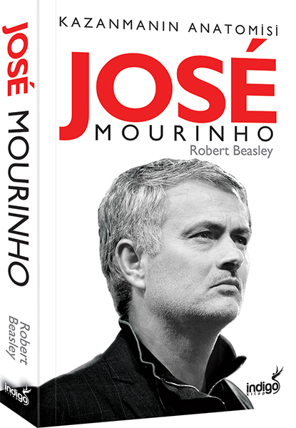 Jose Mourinho - Kazanmanın Anatomisi Jose Mourinho - Kazanmanın Anatomisi