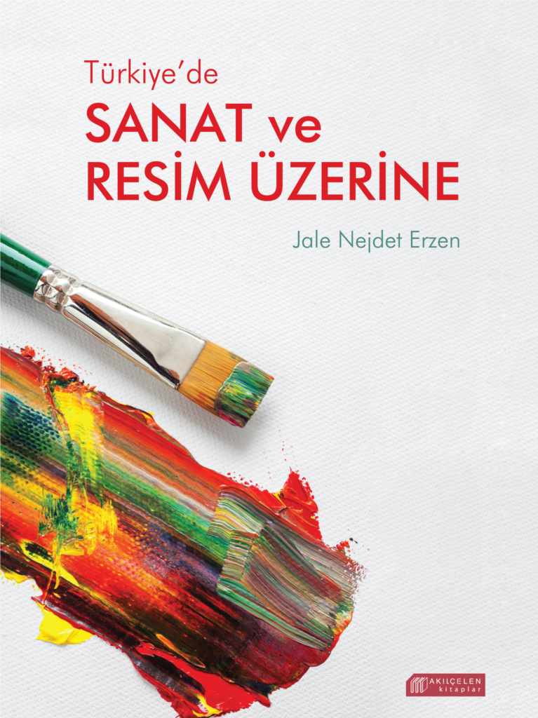 Türkiye’de Sanat ve Resim Üzerine Türkiye’de Sanat ve Resim Üzerine