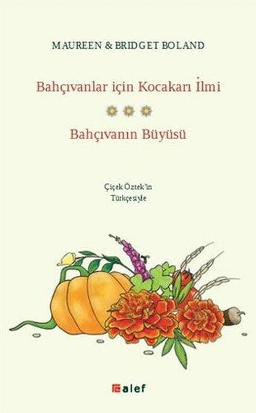 Bahçıvanlar İçin Kocakarı İlmi - Bahçıvanın Büyüsü Bahçıvanlar İçin Kocakarı İlmi - Bahçıvanın Büyüsü