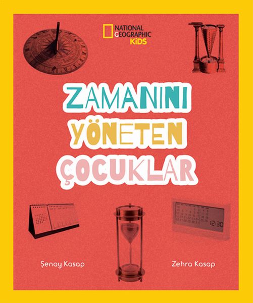 Zamanını Yöneten Çocuklar - National Geographic Kids Zamanını Yöneten Çocuklar - National Geographic Kids
