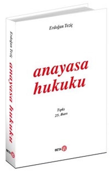 Anayasa Hukuku (Erdoğan Teziç) Anayasa Hukuku (Erdoğan Teziç)