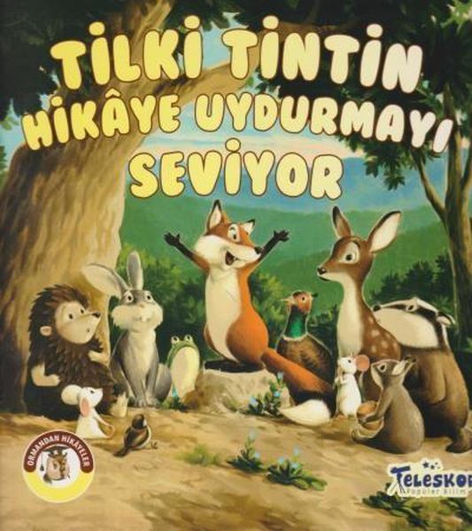 Tilki Tintin Hikaye Uydurmayı Seviyor - Ormandan Hikayeler Tilki Tintin Hikaye Uydurmayı Seviyor - Ormandan Hikayeler
